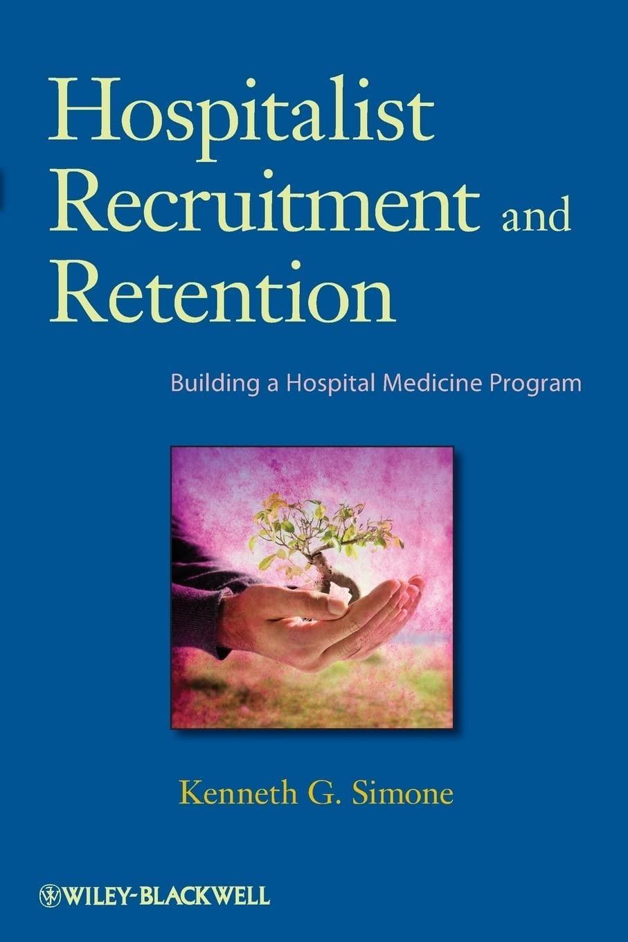 Hospitalist Recruitment and Retention: Building a Hospital Medicine Program, 1st Edition - FULL INSTANT DOWNLOAD | PDF DOCX EPUB