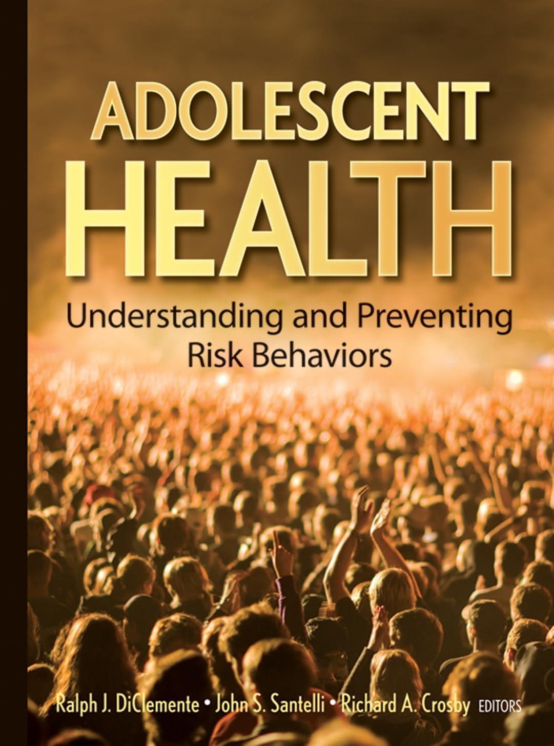 Adolescent Health: Understanding and Preventing Risk Behaviors: Understanding and Preventing Risk Behaviors, 1st Edition - FULL INSTANT DOWNLOAD | PDF DOCX EPUB