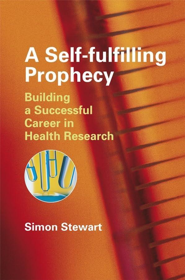 A Self-fulfilling Prophecy: Building a Successful Career in Health Research, 1st Edition - FULL INSTANT DOWNLOAD | PDF DOCX EPUB