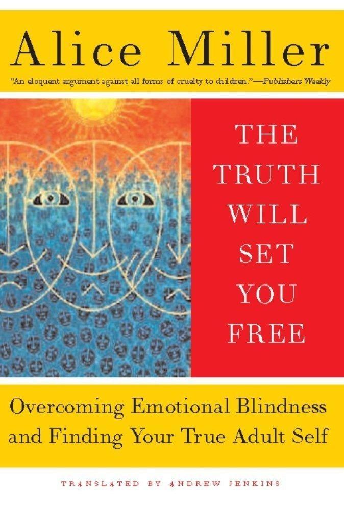 The Truth Will Set You Free : Overcoming Emotional Blindness and Finding Your True Adult Self - FULL INSTANT DOWNLOAD | PDF DOCX EPUB