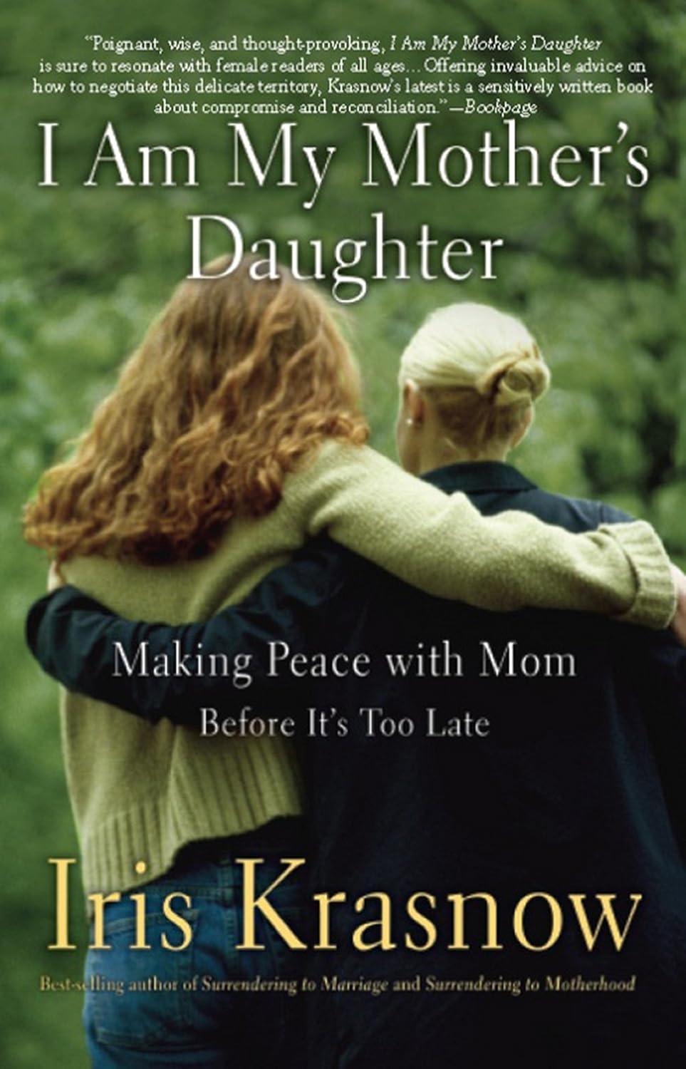 I Am My Mother's Daughter: Making Peace With Mom -- Before It's Too Late - FULL INSTANT DOWNLOAD | PDF DOCX EPUB
