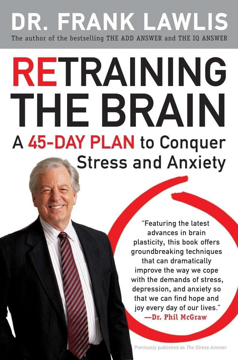 Retraining the Brain : A 45-Day Plan to Conquer Stress and Anxiety - FULL INSTANT DOWNLOAD | PDF DOCX EPUB