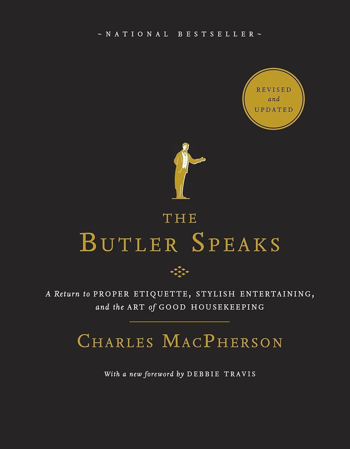 The Butler Speaks : A Return to Proper Etiquette, Stylish Entertaining, and the Art of Good Housekeeping - FULL INSTANT DOWNLOAD | PDF DOCX EPUB
