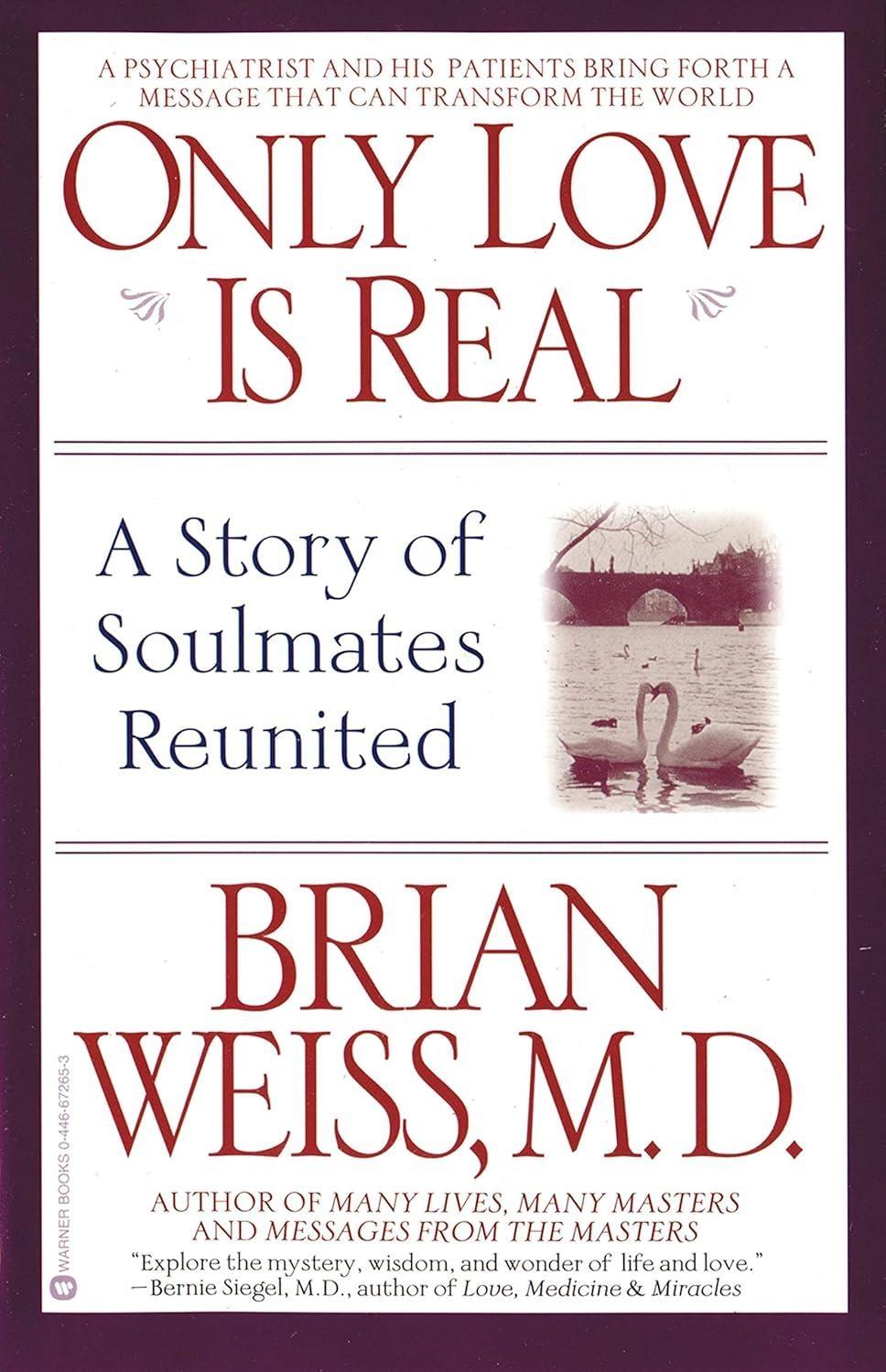 Only Love is Real : A Story of Soulmates Reunited - FULL INSTANT DOWNLOAD | PDF DOCX EPUB