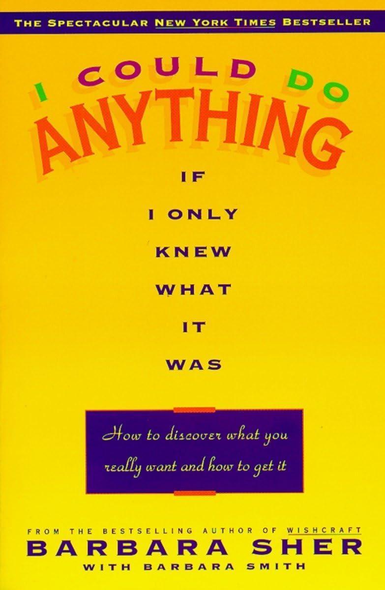 I Could Do Anything If I Only Knew What It Was : How to Discover What You Really Want and How to Get It - FULL INSTANT DOWNLOAD | PDF DOCX EPUB