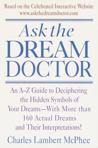 Ask the Dream Doctor : An A-Z Guide to Deciphering the Hidden Symbols of Your Dreams - FULL INSTANT DOWNLOAD | PDF DOCX EPUB