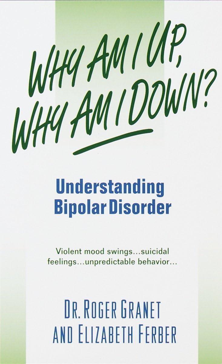 Why Am I Up, Why Am I Down? : Understanding Bipolar Disorder - FULL INSTANT DOWNLOAD | PDF DOCX EPUB