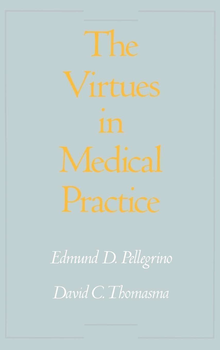 The Virtues in Medical Practice - FULL INSTANT DOWNLOAD | PDF DOCX EPUB