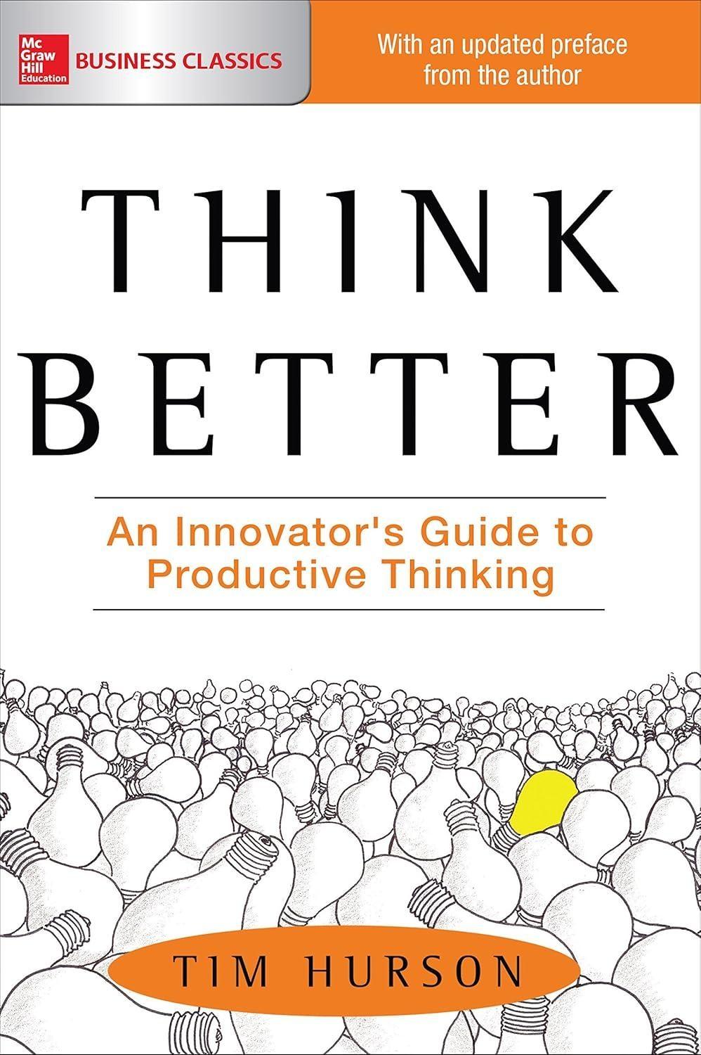 Think Better: An Innovator's Guide to Productive Thinking, 1st Edition - FULL INSTANT DOWNLOAD | PDF DOCX EPUB