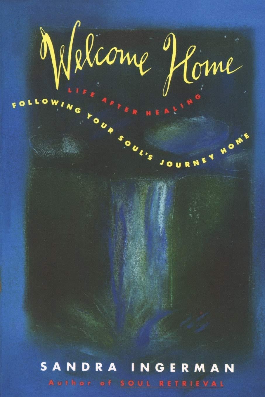 Welcome Home : Following Your Soul's Journey Home - FULL INSTANT DOWNLOAD | PDF DOCX EPUB