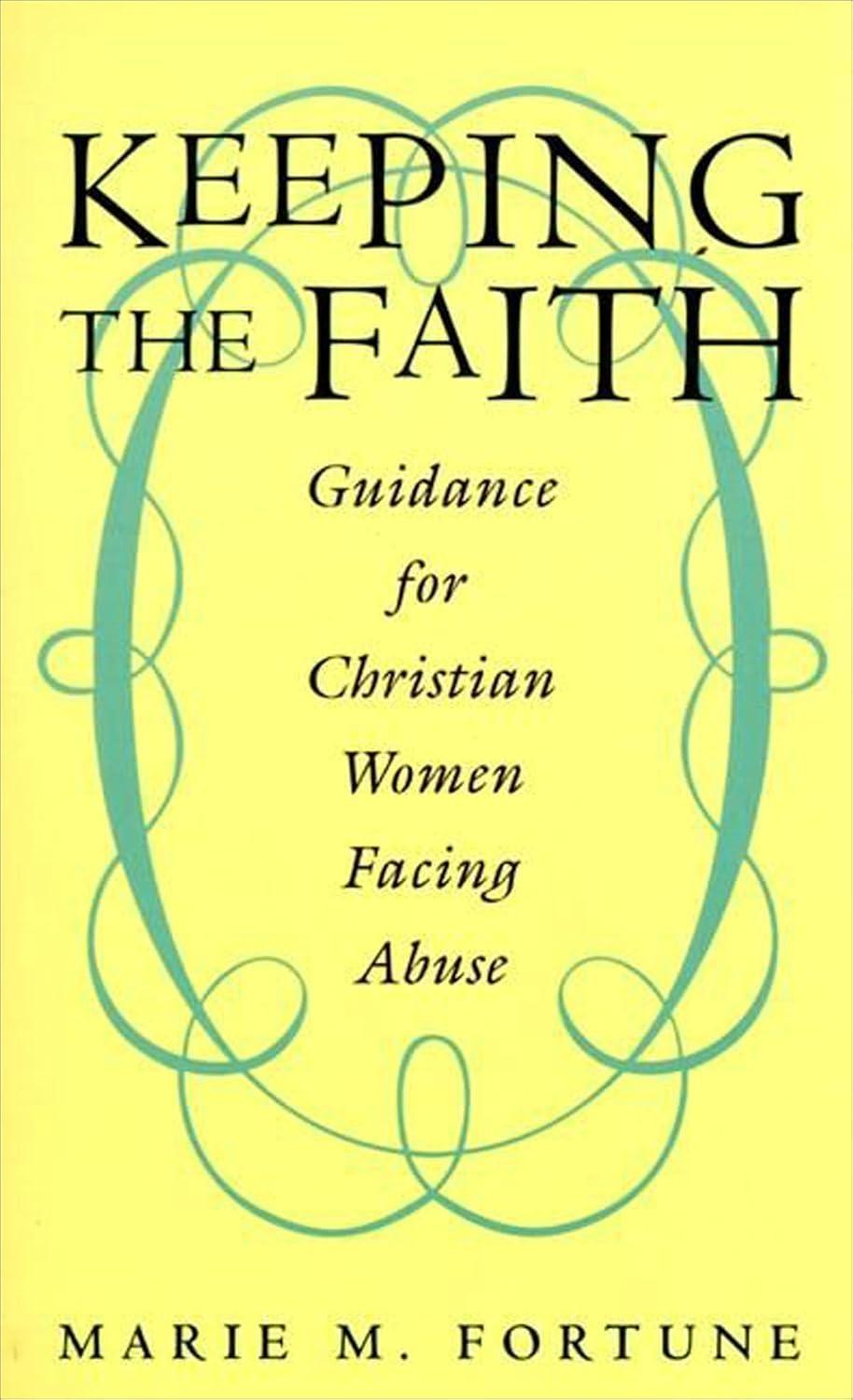 Keeping the Faith : Guidance for Christian Women Facing Abuse - FULL INSTANT DOWNLOAD | PDF DOCX EPUB