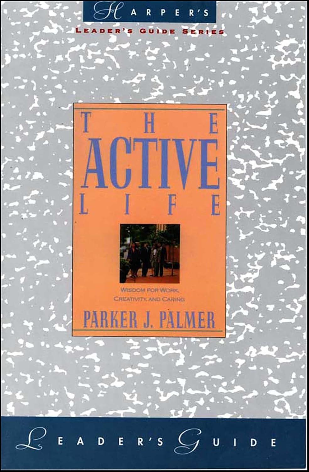 The Active Life : A Spirituality of Work, Creativity, and Caring - FULL INSTANT DOWNLOAD | PDF DOCX EPUB