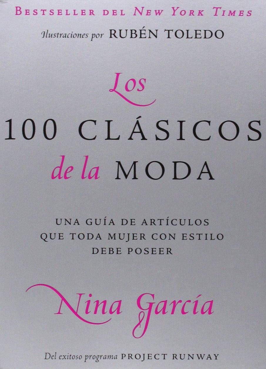 Los 100 clasicos de la moda: Una guia de articulos que toda mujer con estilo debe poseer - FULL INSTANT DOWNLOAD | PDF DOCX EPUB