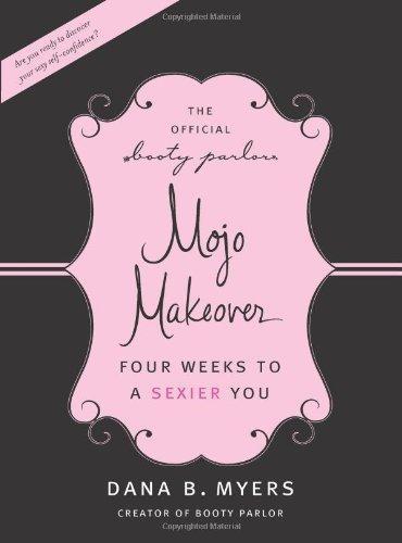 The Official Booty Parlor Mojo Makeover: Four Weeks to a Sexier You - FULL INSTANT DOWNLOAD | PDF DOCX EPUB