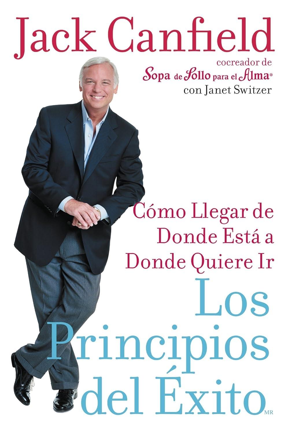 Los Principios del Exito : Como Llegar de Donde Esta a Donde Quiere Ir - FULL INSTANT DOWNLOAD | PDF DOCX EPUB