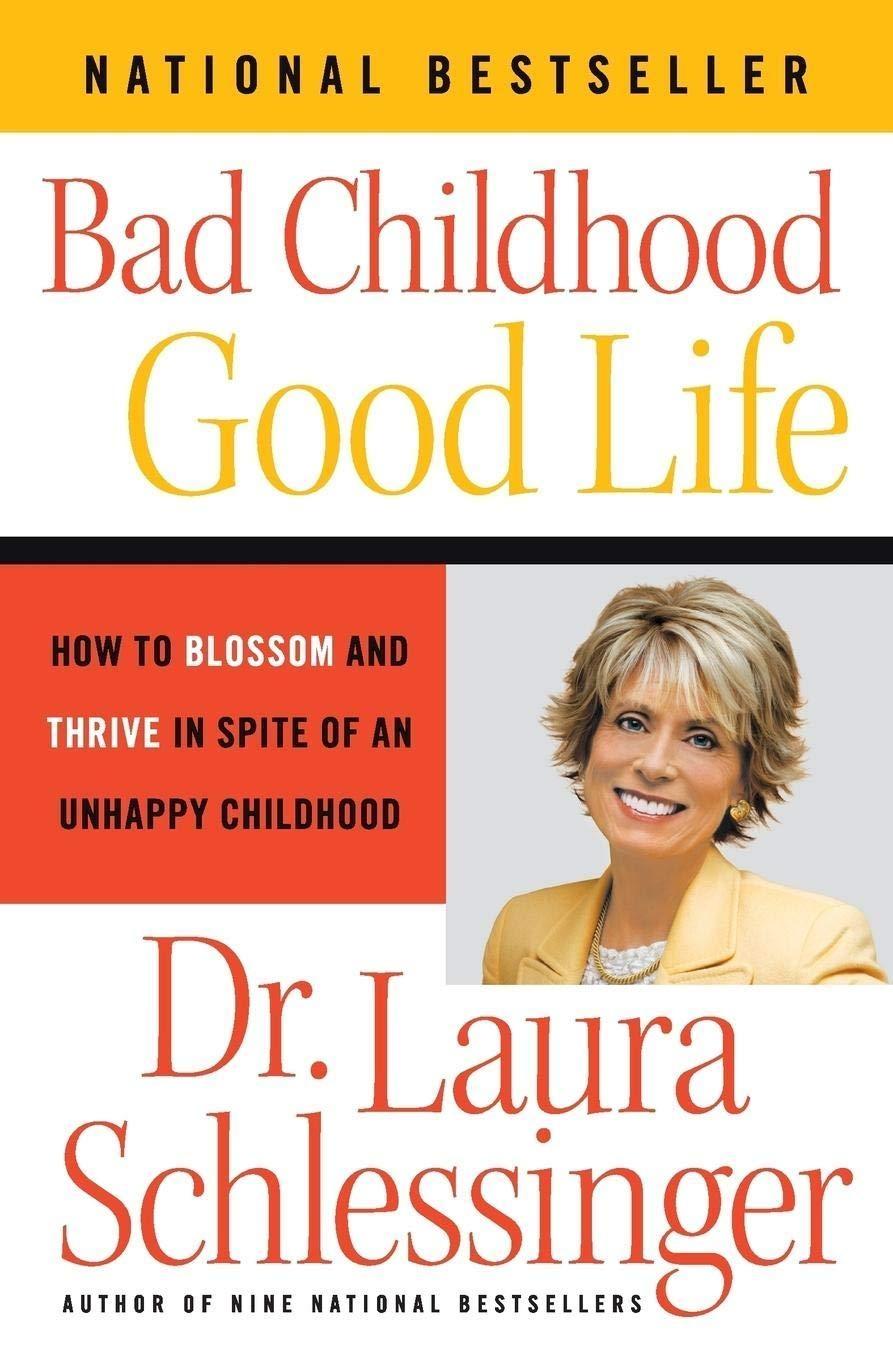 Bad Childhood---Good Life : How to Blossom and Thrive in spite of an - FULL INSTANT DOWNLOAD | PDF DOCX EPUB