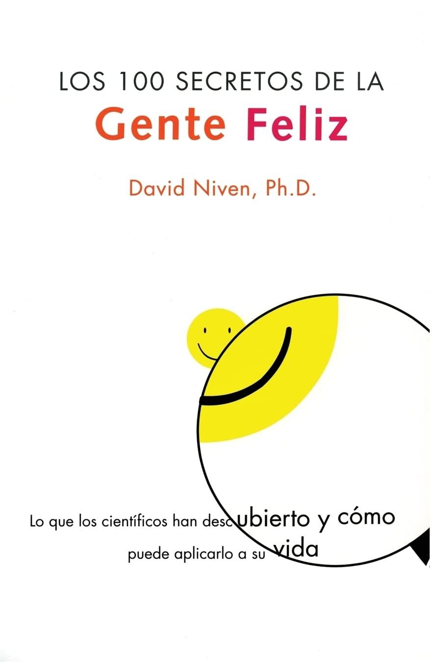 Los 100 Secretos de la Gente Feliz : Lo Que los Cientificos Han Descubierto y Como Puede Aplicarlo a su Vida - FULL INSTANT DOWNLOAD | PDF DOCX EPUB