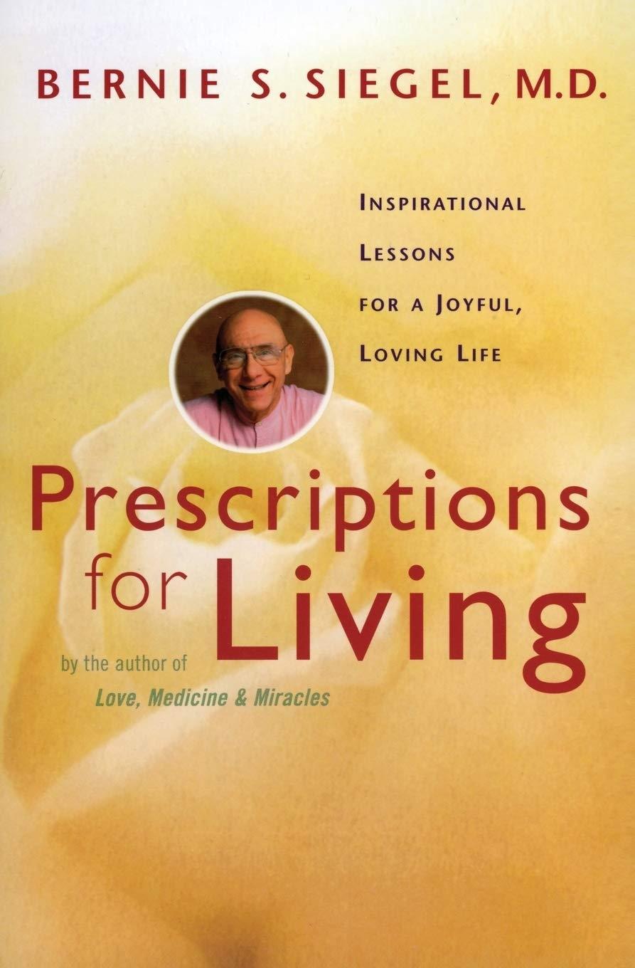 Prescriptions for Living : Inspirational Lessons for a Joyful, Loving Life - FULL INSTANT DOWNLOAD | PDF DOCX EPUB