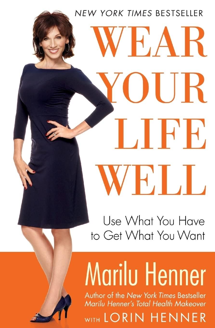 Wear Your Life Well : Use What You Have to Get What You Want - FULL INSTANT DOWNLOAD | PDF DOCX EPUB