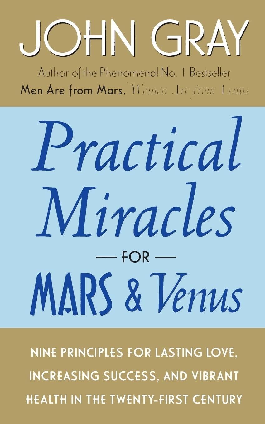 Practical Miracles for Mars and Venus : Nine Principles for Lasting Love, Increasing Success, and Vibrant Health in the Twenty-first Century - FULL INSTANT DOWNLOAD | PDF DOCX EPUB