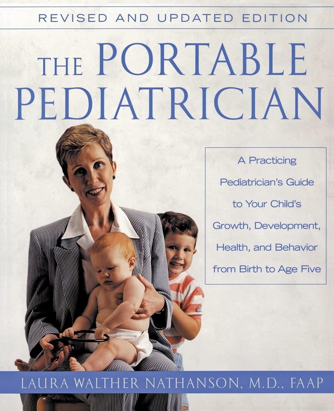 The Portable Pediatrician, Second Edition : A Practicing Pediatrician's Guide to Your Child's Growth, Development, Health, and Behavior from Birth to Age Five - FULL INSTANT DOWNLOAD | PDF DOCX EPUB