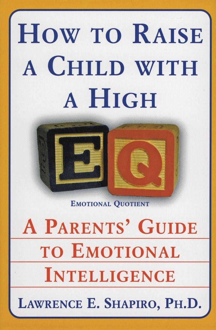 How to Raise a Child with a High EQ : Parents' Guide to Emotional Intelligence - FULL INSTANT DOWNLOAD | PDF DOCX EPUB