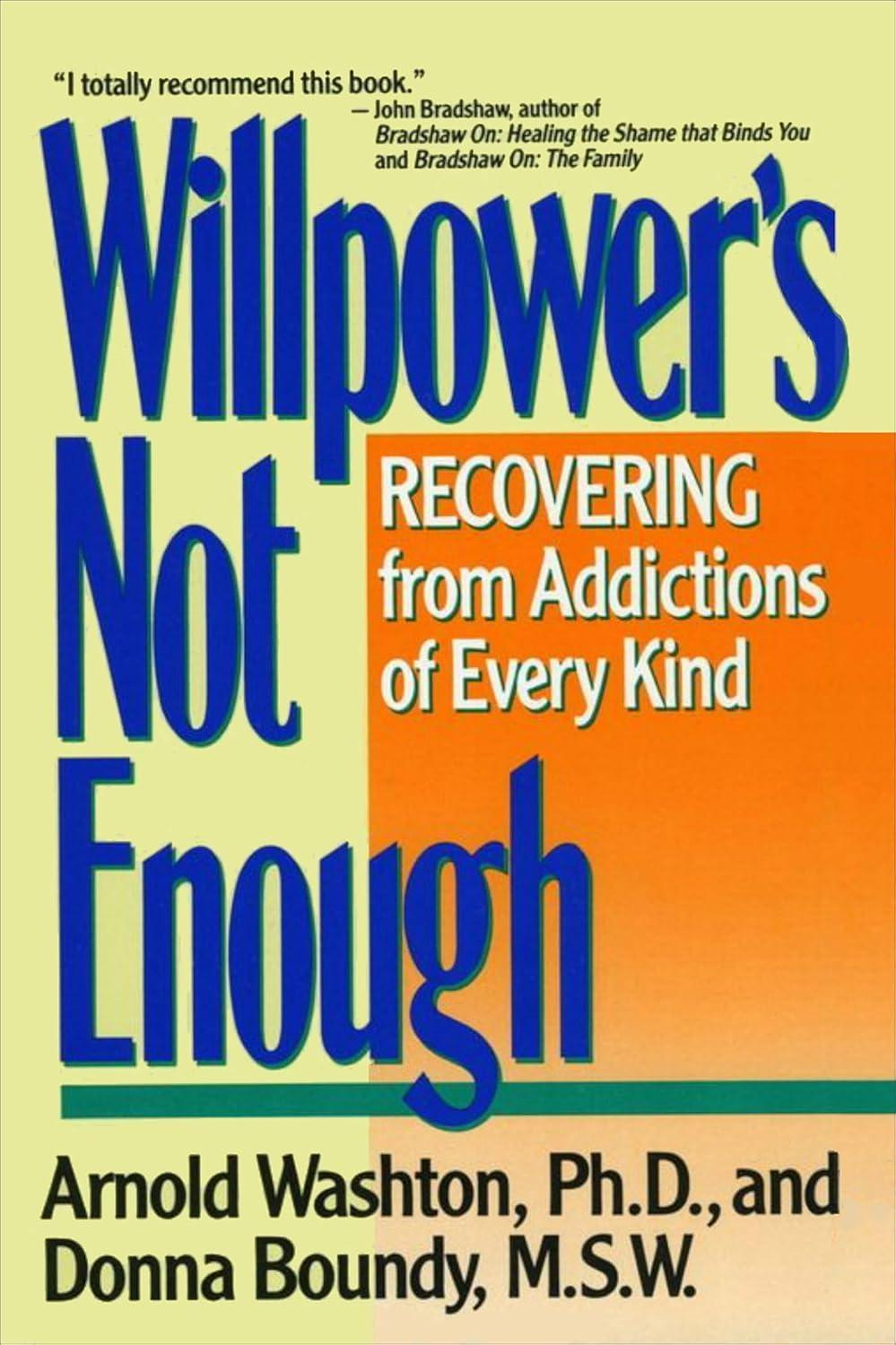 Willpower's Not Enough : Recovering from Addictions of Every Kind - FULL INSTANT DOWNLOAD | PDF DOCX EPUB