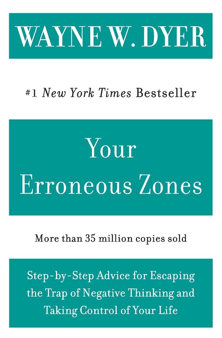 Your Erroneous Zones : Step-by-Step Advice for Escaping the Trap of Negative Thinking and Taking Control of Your Life - FULL INSTANT DOWNLOAD | PDF DOCX EPUB