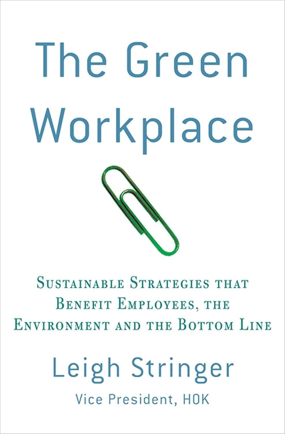 The Green Workplace : Sustainable Strategies that Benefit Employees, the Environment, and the Bottom Line - FULL INSTANT DOWNLOAD | PDF DOCX EPUB