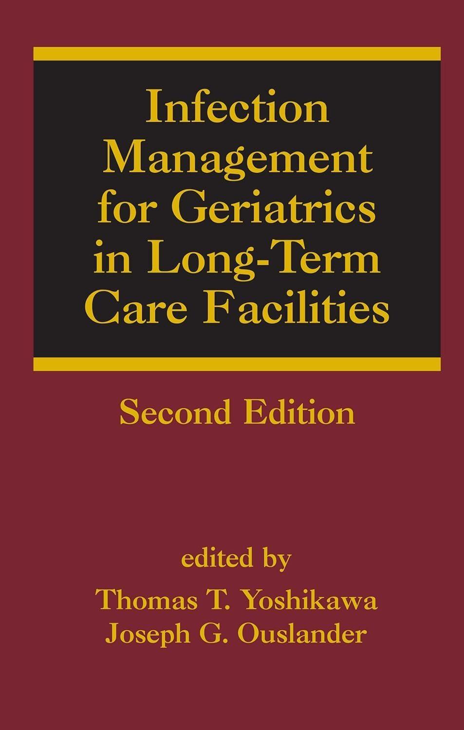 Infection Management for Geriatrics in Long-Term Care Facilities, 2nd Edition - FULL INSTANT DOWNLOAD | PDF DOCX EPUB