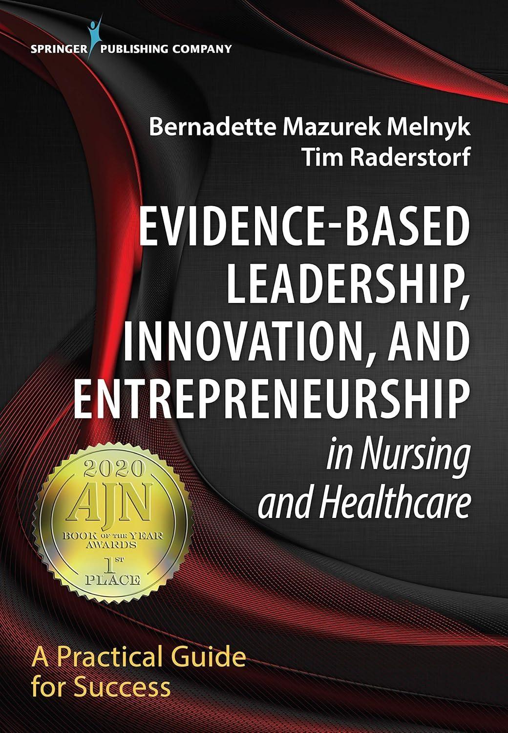 Evidence-Based Leadership Innovation and Entrepreneurship in Nursing and Healthcare: A Practical Guide to Success, 1st  Edition - FULL INSTANT DOWNLOAD | PDF DOCX EPUB
