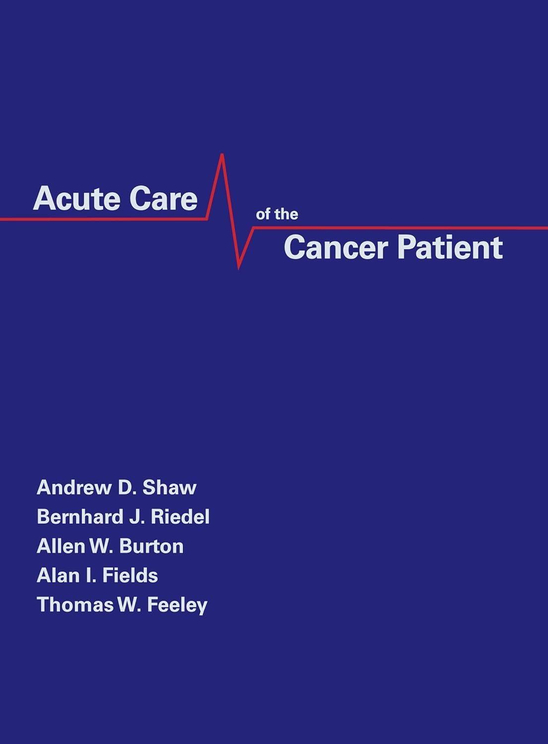 Acute Care of the Cancer Patient, 1st Edition - FULL INSTANT DOWNLOAD | PDF DOCX EPUB