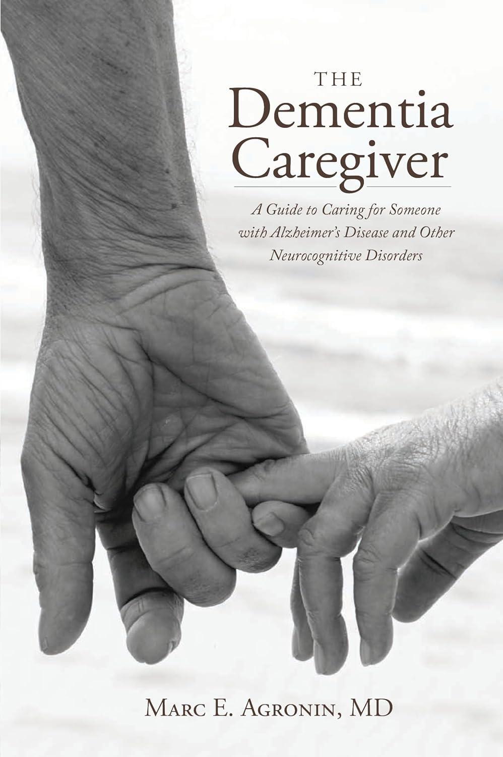 The Dementia Caregiver : A Guide to Caring for Someone with Alzheimer's Disease and Other Neurocognitive Disorders - FULL INSTANT DOWNLOAD | PDF DOCX EPUB