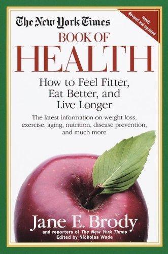 The New York Times Book of Health : How to Feel Fitter, Eat Better, and Live Longer - FULL INSTANT DOWNLOAD | PDF DOCX EPUB