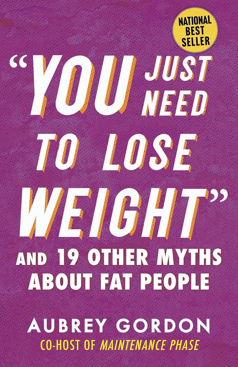 "You Just Need to Lose Weight" : And 19 Other Myths About Fat People - FULL INSTANT DOWNLOAD | PDF DOCX EPUB