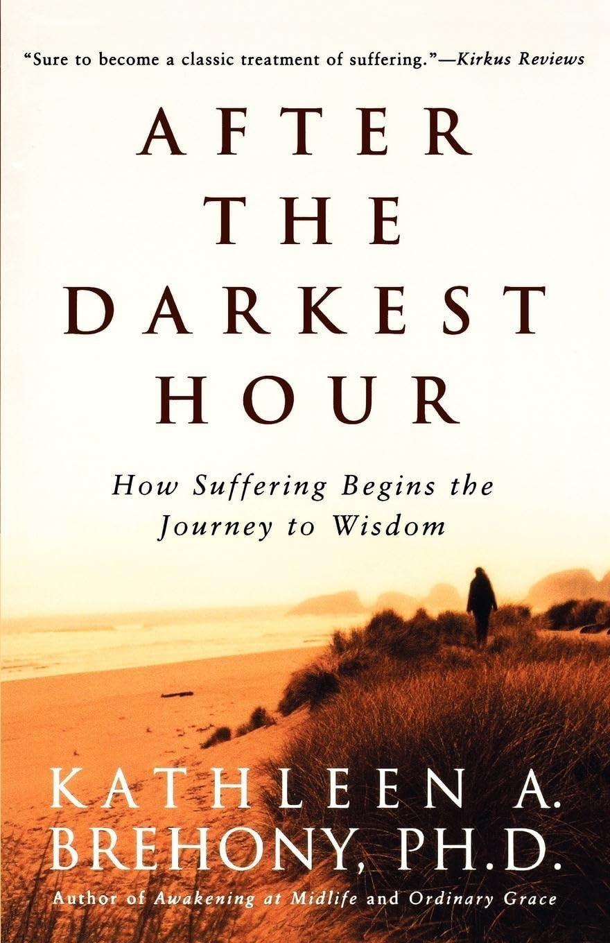 After the Darkest Hour : How Suffering Begins the Journey to Wisdom - FULL INSTANT DOWNLOAD | PDF DOCX EPUB