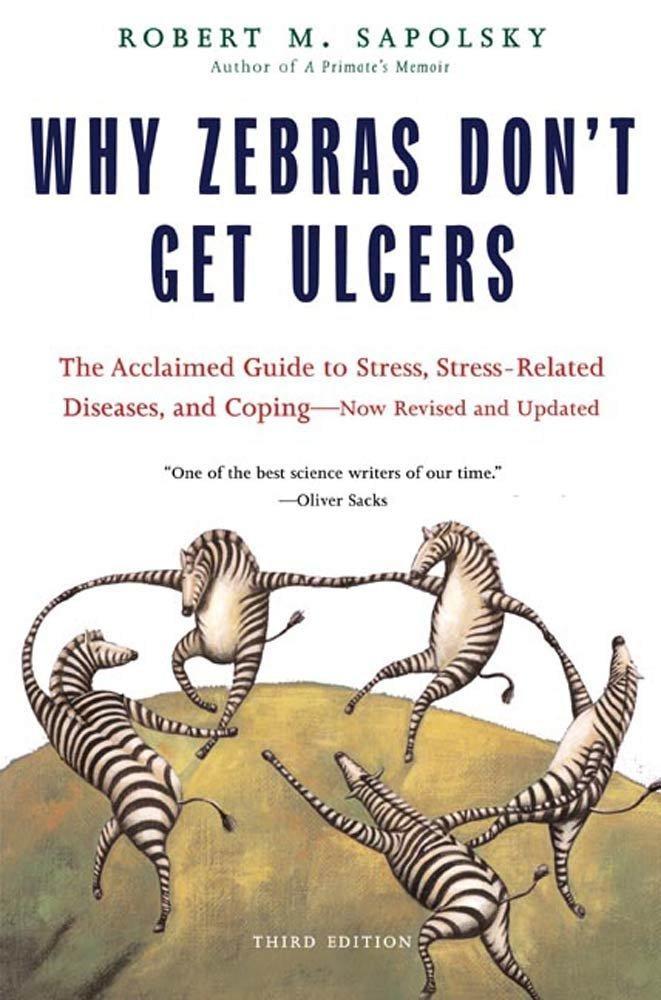 Why Zebras Don't Get Ulcers : The Acclaimed Guide to Stress, Stress-Related Diseases, and Coping (Third Edition), 3rd Edition - FULL INSTANT DOWNLOAD | PDF DOCX EPUB