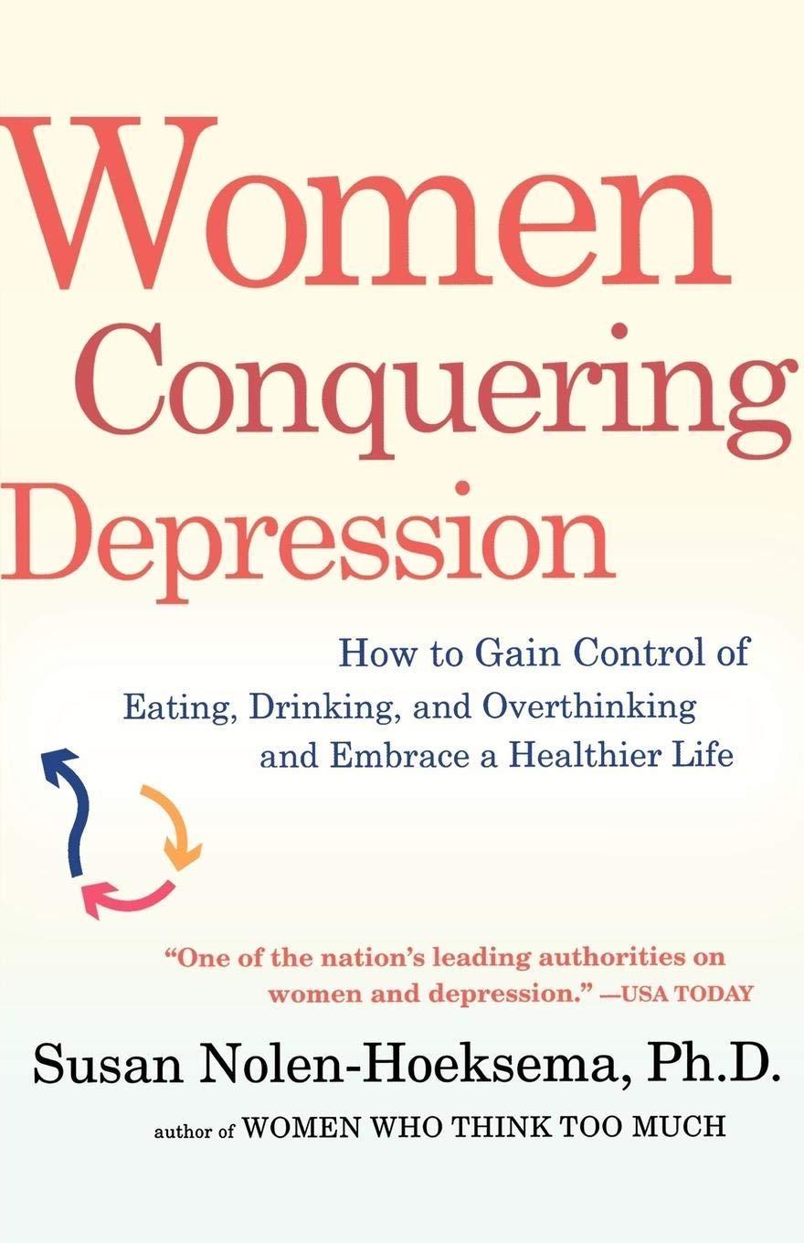 Women Conquering Depression : How to Gain Control of Eating, Drinking, and Overthinking and Embrace a Healthier Life - FULL INSTANT DOWNLOAD | PDF DOCX EPUB