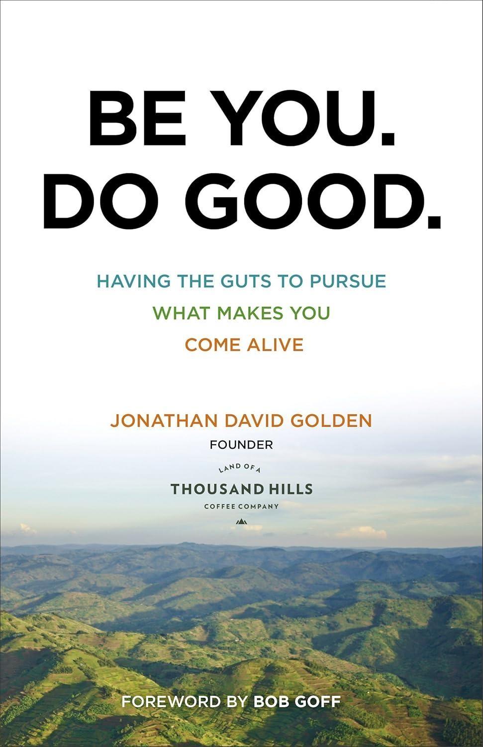 Be You. Do Good.: Having the Guts to Pursue What Makes You Come Alive - FULL INSTANT DOWNLOAD | PDF DOCX EPUB