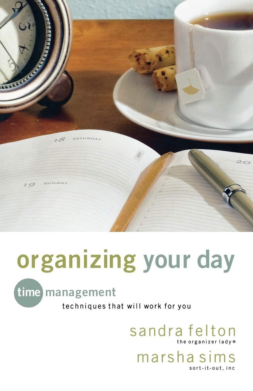 Organizing Your Day: Time Management Techniques That Will Work for You - FULL INSTANT DOWNLOAD | PDF DOCX EPUB