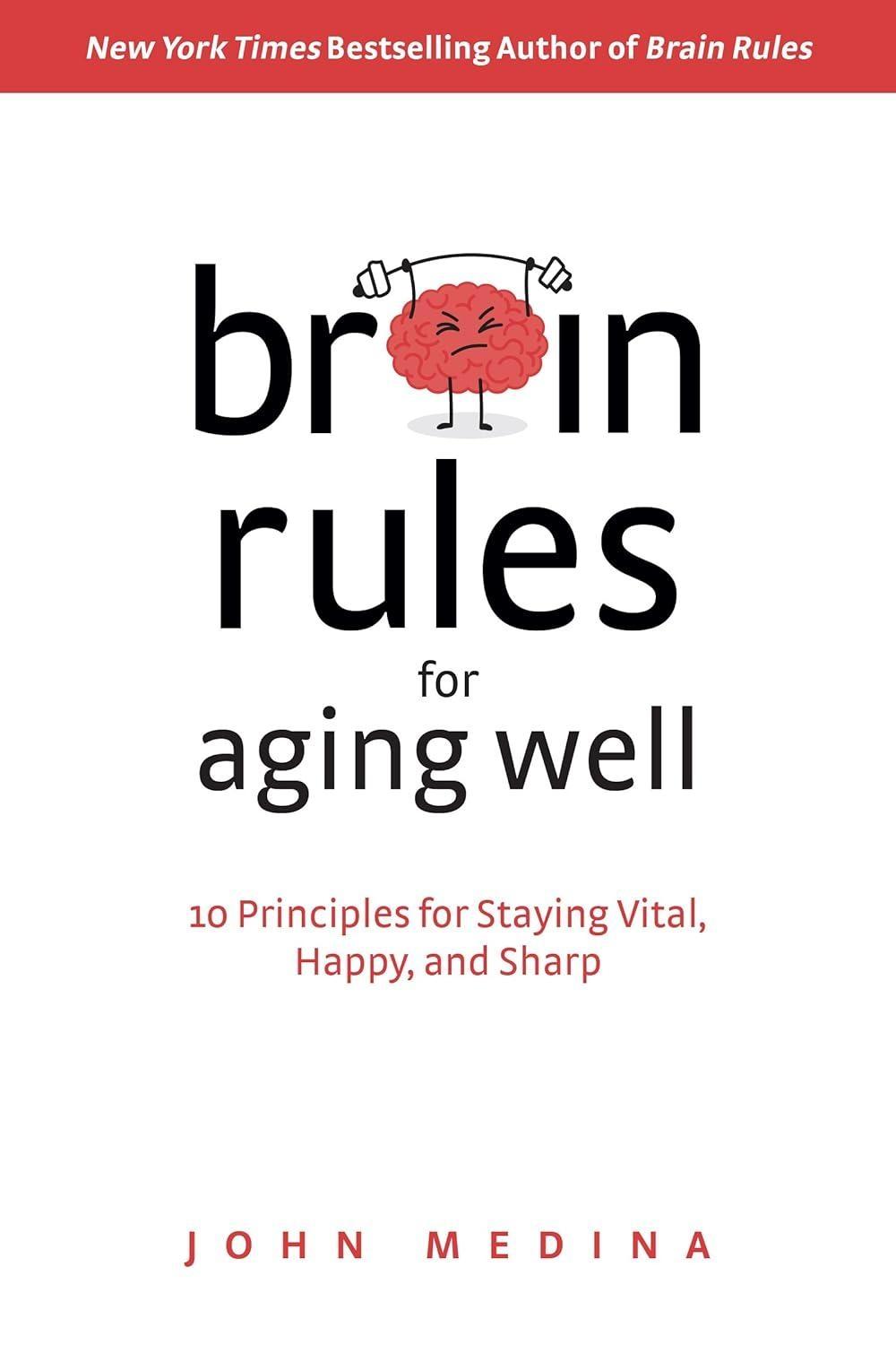 Brain Rules for Aging Well : 10 Principles for Staying Vital, Happy, and Sharp - FULL INSTANT DOWNLOAD | PDF DOCX EPUB