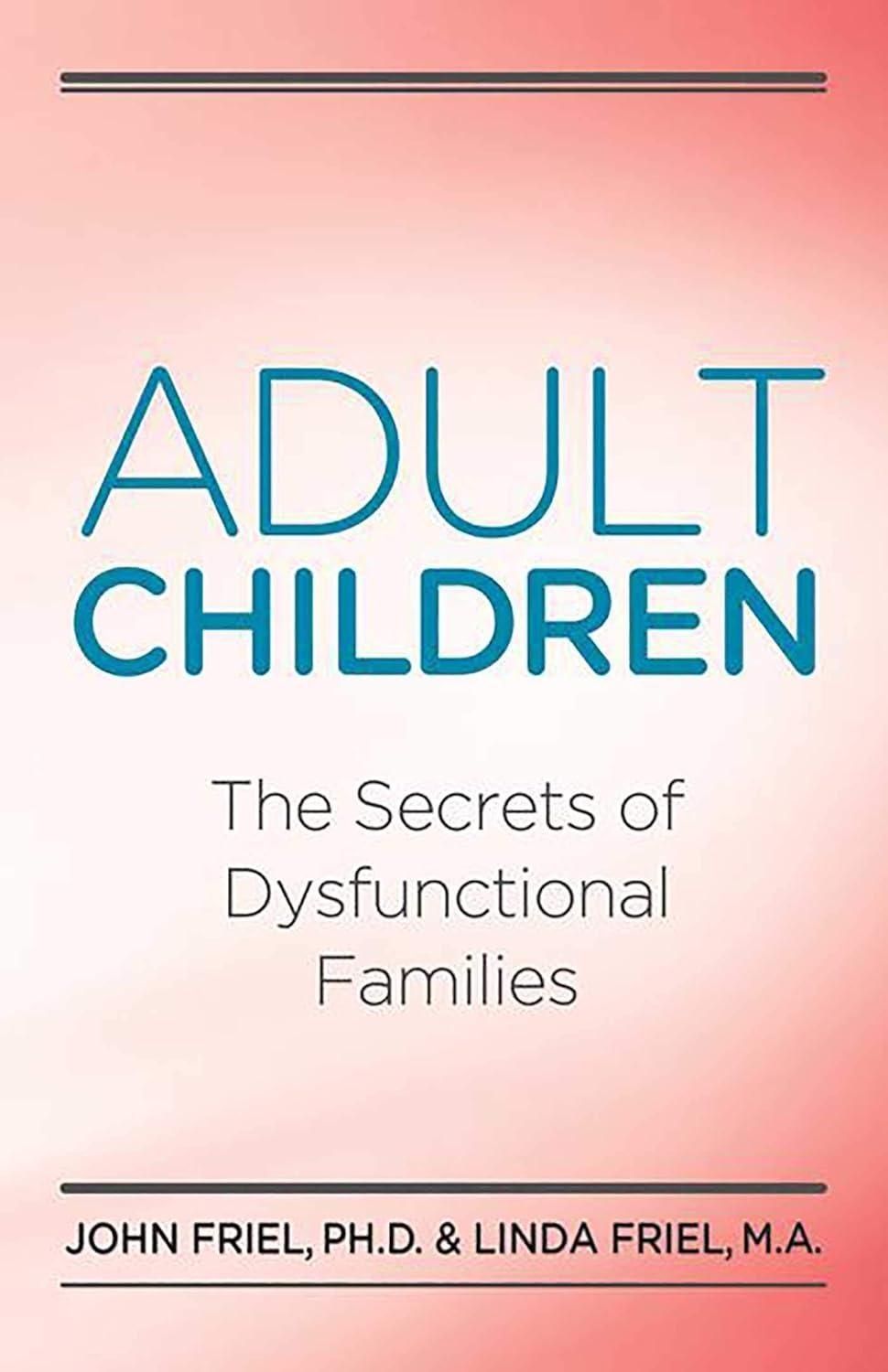 Adult Children Secrets of Dysfunctional Families : The Secrets of Dysfunctional Families - FULL INSTANT DOWNLOAD | PDF DOCX EPUB