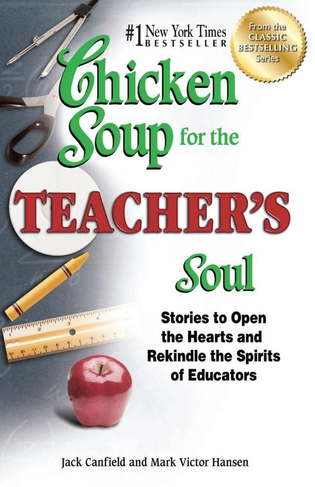Chicken Soup for the Teacher's Soul: Stories to Open the Hearts and Rekindle the Spirits of Educators - FULL INSTANT DOWNLOAD | PDF DOCX EPUB