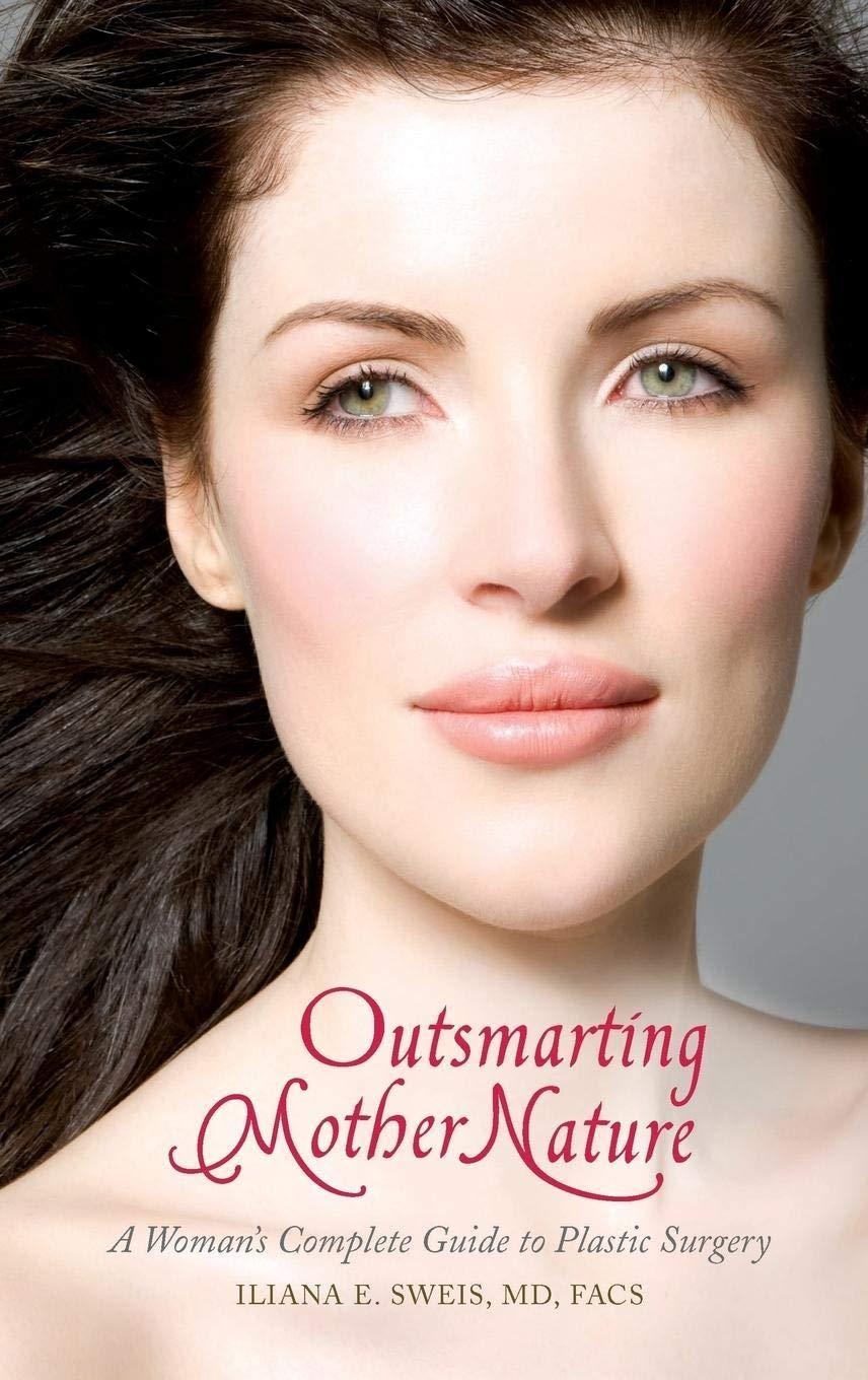 Outsmarting Mother Nature: A Woman's Complete Guide to Plastic Surgery, 1st Edition - FULL INSTANT DOWNLOAD | PDF DOCX EPUB