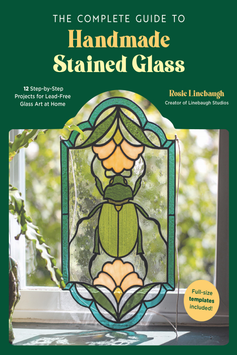 The Complete Guide to Handmade Stained Glass: 12 Step-by-Step Projects for Lead-Free Glass Art at Home - FULL INSTANT DOWNLOAD | PDF DOCX EPUB