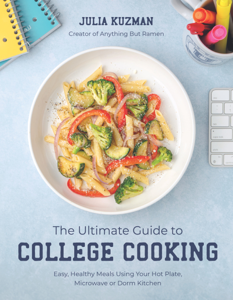 The Ultimate Guide to College Cooking: Easy, Healthy Meals Using Your Hot Plate, Microwave or Dorm Kitchen - FULL INSTANT DOWNLOAD | PDF DOCX EPUB