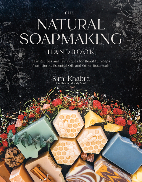 The Natural Soapmaking Handbook: Easy Recipes and Techniques for Beautiful Soaps from Herbs, Essential Oils and Other Botanicals - FULL INSTANT DOWNLOAD | PDF DOCX EPUB