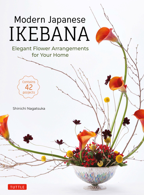 Modern Japanese Ikebana: Elegant Flower Arrangements for Your Home (Contains 42 Projects) - FULL INSTANT DOWNLOAD | PDF DOCX EPUB