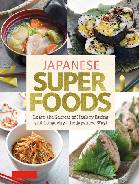 Japanese Superfoods: Learn the Secrets of Healthy Eating and Longevity - the Japanese Way! - FULL INSTANT DOWNLOAD | PDF DOCX EPUB