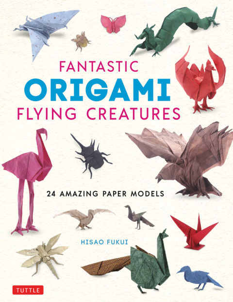 Fantastic Origami Flying Creatures: 24 Amazing Paper Models - FULL INSTANT DOWNLOAD | PDF DOCX EPUB